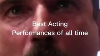 Best Acting Performances of all time/ بهترین  عملکرد به عنوان بازیگر در تمام دورانننن