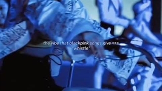 وایب آهنگ(whistle) سوت از بلک پینک