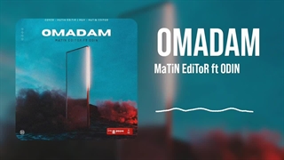 اهنگ متین ادیتور و اودین اومدم music matin editor ft odin omadam