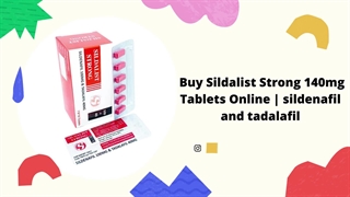 Buy Sildalist Strong 140mg Tablets Online |  sildenafil and tadalafil